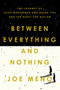 Between Everything and Nothing (The Journey of Seidu Mohammed and Razak Iyal and the Quest for Asylum) - 9781640094703 by Joe Meno, 9781640094703
