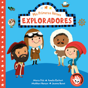Mis primeros héroes: Exploradores / My First Heroes: Explorers (Marco Polo · Amelia Earhart · Mathhew Henson · Jeanne Baret) (Spanish Edition) by Nila Aye, 9788448855475