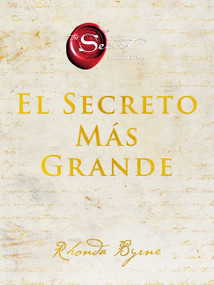 Greatest Secret, The \ El Secreto Más Grande (Spanish Edition) by Rhonda Byrne, 9780063090989