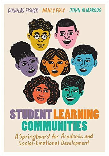 Student Learning Communities (A Springboard for Academic and Social-Emotional Development) by Douglas Fisher, Nancy Frey, John Almarode, 9781416629658