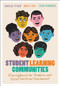Student Learning Communities (A Springboard for Academic and Social-Emotional Development) by Douglas Fisher, Nancy Frey, John Almarode, 9781416629658