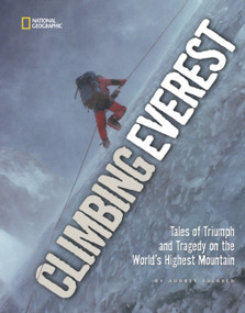 Climbing Everest (Tales of Triumph and Tragedy on the World's Highest Mountain) by Audrey Salkeld, 9780792251057