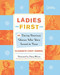 Ladies First (40 Daring Woman Who Were Second to None) by Elizabeth Cody Kimmel, 9780792253938