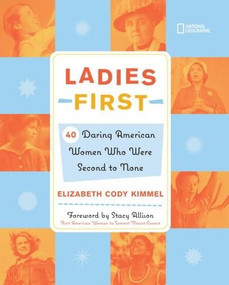 Ladies First (Direct Mail Edition) (40 Daring Woman Who Were Second to None) by Elizabeth Cody Kimmel, Elizabeth Kimmel, 9780792253938