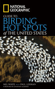 National Geographic Guide to Birding Hot Spots of the United States by Mel White, 9780792254836