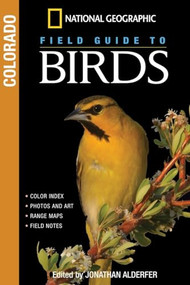 National Geographic Field Guide to Birds: Colorado by Jonathan Alderfer, 9780792255611
