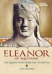 World History Biographies: Eleanor of Aquitaine (The Queen Who Rode Off to Battle) by Ann Kramer, 9780792258957