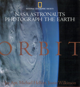 Orbit (NASA Astronauts Photograph the Earth) by Jay Apt, Justin Wilkinson, Michael Helfert, 9780792261865