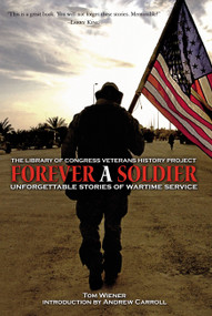 Forever a Soldier (Unforgettable Stories of Wartime Service) by Tom Wiener, 9780792262077