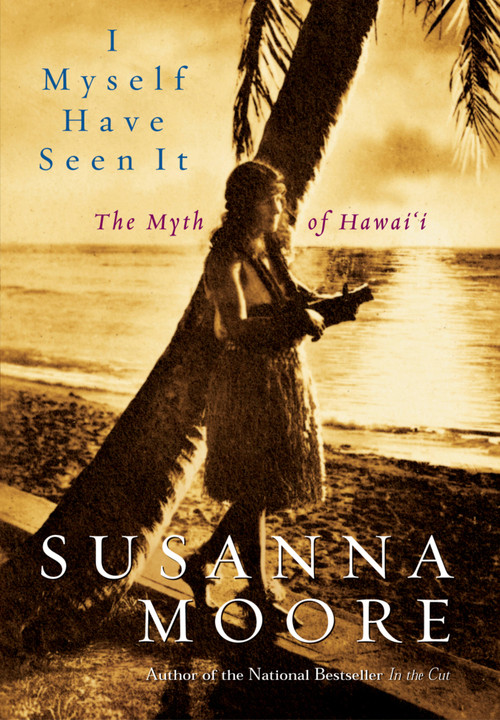 I Myself Have Seen It by Susanna Moore, 9780792265283