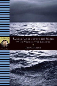 Sailing Alone Around the World and The Voyage of the Libredade by Joshua Slocum, 9780792265566