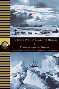 South Pole (A Narrative History of the Exploration of Antarctica) - 9780792267973 by Anthony Brandt, 9780792267973