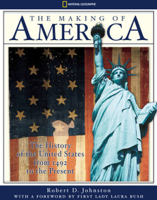 The Making Of America (The History of the United States from 1492 to the Present) by Robert D. Johnston, Foreword by TBD, 9780792269441