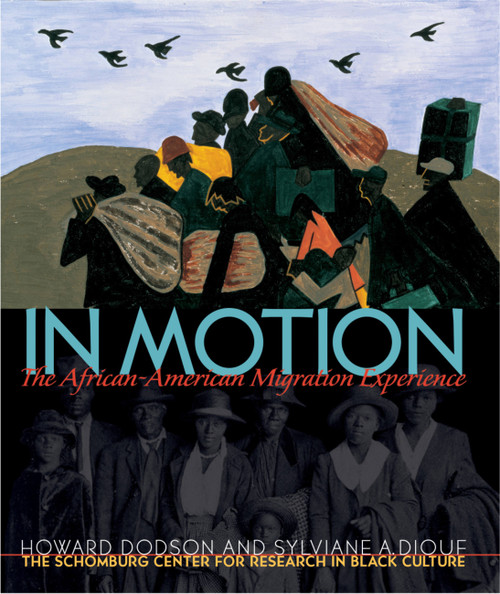 In Motion (The African-American Migration Experience) by Sylviane A. Diouf, Author TBD, Howard Dodson, 9780792273851