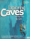 Exploring Caves (Journeys into the Earth) by Nancy Holler Aulenbach, 9780792277217
