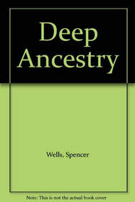 Deep Ancestry (Inside the Genographic Project) - 9781426200670 by Spencer Wells, 9781426200670