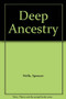 Deep Ancestry (Inside the Genographic Project) - 9781426200670 by Spencer Wells, 9781426200670