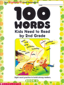 100 Words Kids Need to Read by 2nd Grade by Scholastic, 9780439399302