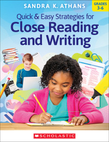 Quick & Easy Strategies for Close Reading and Writing by Sandra Athans, 9781338188349