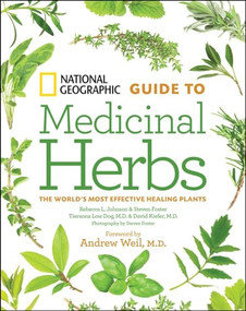 National Geographic Guide to Medicinal Herbs (The World's Most Effective Healing Plants) by David Kiefer, M.D., 9781426207006