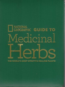 NG Guide to Medicinal Herbs (The World's Most Effective Healing Plants) by David Kiefer, Rebecca Johnson, Steven Foster, Author TBD, Andrew Weil, 9781426207013