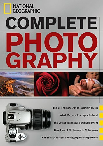 National Geographic Complete Photography by National Geographic, Scott Stuckey, 9781426207761