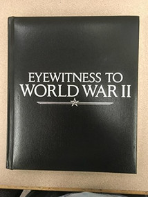 Eyewitness to WWII (Unforgettable Stories and Photographs From History's Greatest Conflict) by Stephen G. Hyslop, 9781426209833