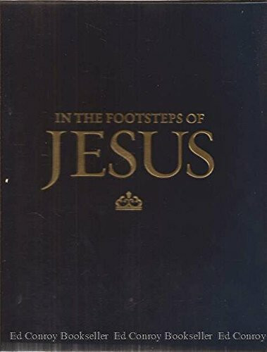 Footsteps of Jesus (A Chronicle of His Life and the Origins of Christianity) by Jean-Pierre Isbouts, 9781426209932