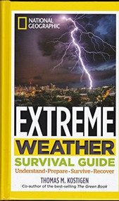 Extreme Weather Srv Gde (DR 1st) (Understand, Prepare, Survive, Recover) by Thomas M. Kostigen, 9781426214868