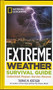 Extreme Weather Srv Gde (DR 1st) (Understand, Prepare, Survive, Recover) by Thomas M. Kostigen, 9781426214868