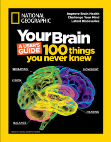 Your Brain: A User's Guide (100 Things You Never Knew) by National Geographic, 9781426214875