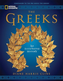 National Geographic The Greeks (An Illustrated History) by Diane Harris Cline, 9781426216701