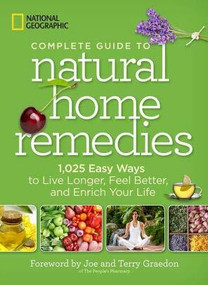 NG Complete Gde Natural Home Remedies (1,025 Easy Ways to Live Longer, Feel Better, and Enrich Your Life) - 9781426221101 by National Geographic, Joe Graedon, Terry Graedon, 9781426221101
