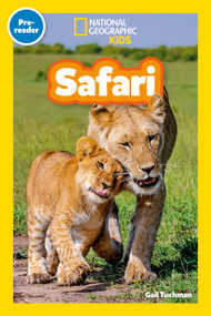 Safari (National Geographic Kids Readers, Pre-Reader) - 9781426306143 by Gail Tuchman, National Geographic Kids