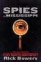 Spies of Mississippi (The True Story of the Spy Network that Tried to Destroy the Civil Rights Movement) - 9781426306570 by Rick Bowers, 9781426306570