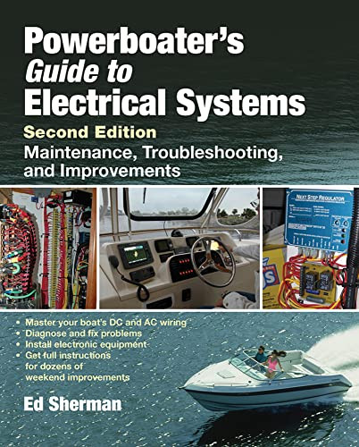 Powerboater's Guide to Electrical Systems, Second Edition by Edwin R. Sherman, 9780071485500