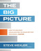 The Big Picture: How to Use Data Visualization to Make Better Decisions-Faster by Steve Wexler, 9781260473520