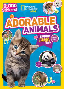 National Geographic Kids Adorable Animals Super Sticker Activity Book by National Geographic Kids, 9781426321085
