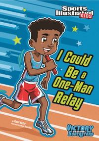 I Could Be a One-Man Relay - 9781434238672 by Scott Nickel, Jorge Santillan, 9781434238672