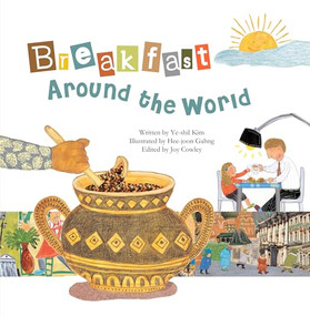 Breakfast Around the World (Fractions) by Ye-shil Kim, Hee-joon Gahng, 9781925247091
