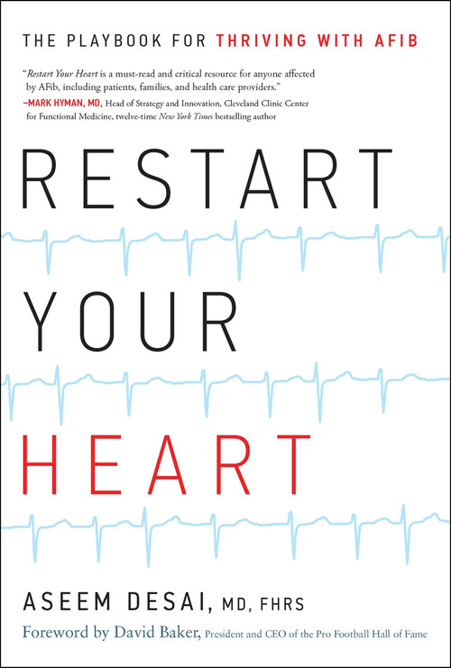 Restart Your Heart (The Playbook for Thriving with AFib) by Aseem Desai, 9781626347083