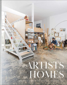 Artists' Homes (Designing Spaces for Living a Creative Life) by Dan Brunn, 9781864709018