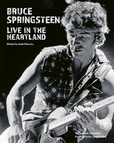Bruce Springsteen: Live in the Heartland by Janet Macoska, Peter Chakerian, Lauren Onkey, 9781788841191
