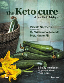 The Keto Cure (A New Life in 14 Days) by Pascale Naessens, William Cortvriendt, Hanno Pijl, 9789401474191