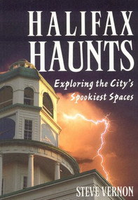 Halifax Haunts by Steve Vernon, 9781551097077