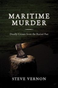 Maritime Murder (Deadly Crimes from the Buried Past) by Steve Vernon, 9781551099279