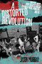 A Distorted Revolution (How Eric's Trip Changed Music, Moncton, and Me) by Jason Murray, 9781771084932