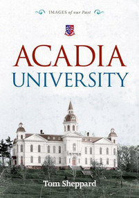 Acadia University by Tom Sheppard, 9781771080200