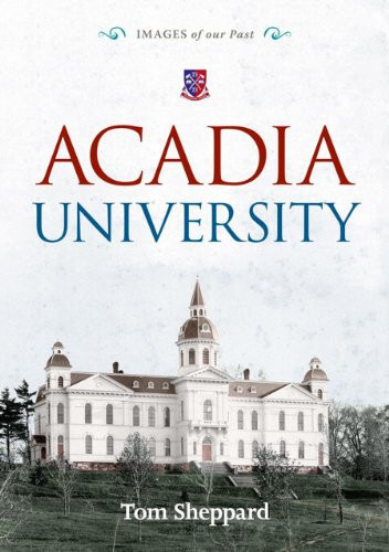 Acadia University by Tom Sheppard, 9781771080200