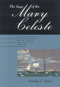 Saga of the Mary Celeste by Stanley Spicer, 9781551094021